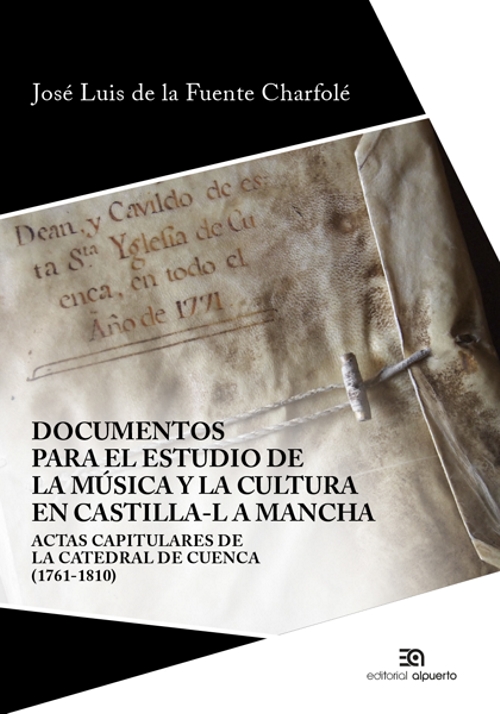 Documentos para el estudio de la música y la cultura en Castilla-La Mancha. Actas capitulares de la catedral de Cuenca (1761-1810). 9788438105344