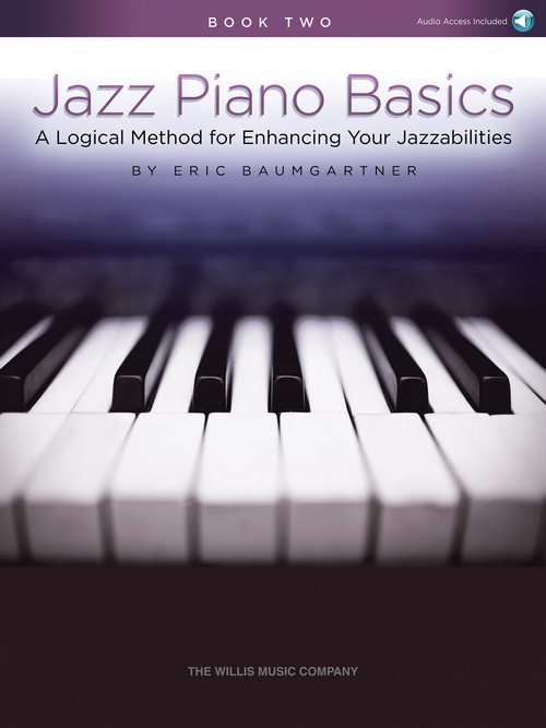 Jazz Piano Basics, Book 2: A Logical Method for Enhancing Your Jazzabilities
