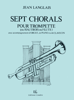 Sept Chorals pour trompette (ou hautbois ou flûte) avec accompagniment d'orgue, de piano ou de clavecin