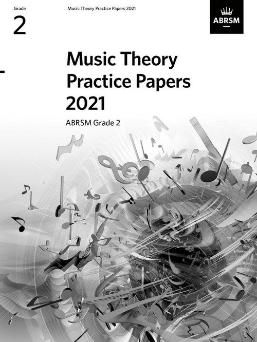 Music Theory Practice Papers 2021- Grade 2. 9781786014795