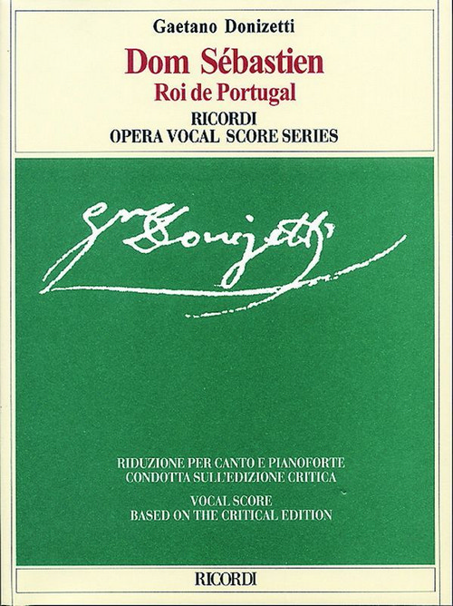 Dom Sebastien roi de Portugal: Edizione critica di M. A. Smart, riduzione per canto e pianoforte