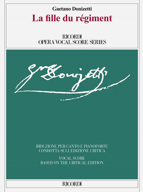 La fille du régiment: Edizione critica di Claudio Toscani, riduzione per canto e pianoforte / testo cantanto in francese. 9788881920785