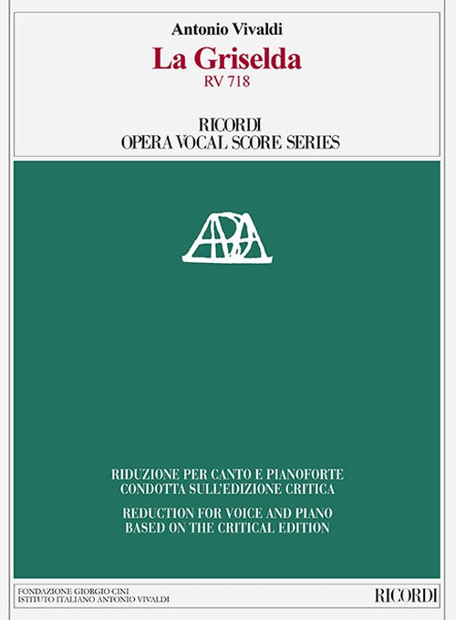 La Griselda RV 718: Edizione critica delle opere di A. Vivaldi, riduzione per canto e pianoforte di A. Frigé