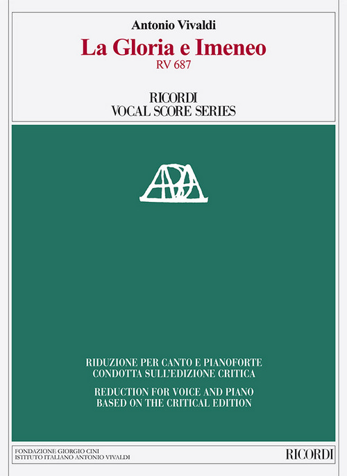 La Gloria e Imeneo RV 687: Edizione critica di Alessandro Borin, riduzione per canto e pianoforte di A. Frigé