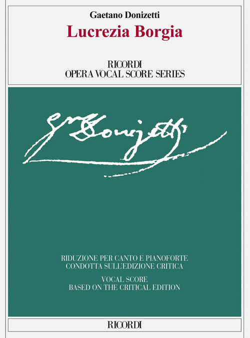 Lucrezia Borgia: Edizione critica di R. Parker e R. Ward, riduzione per canto e pianoforte. 9788881920709