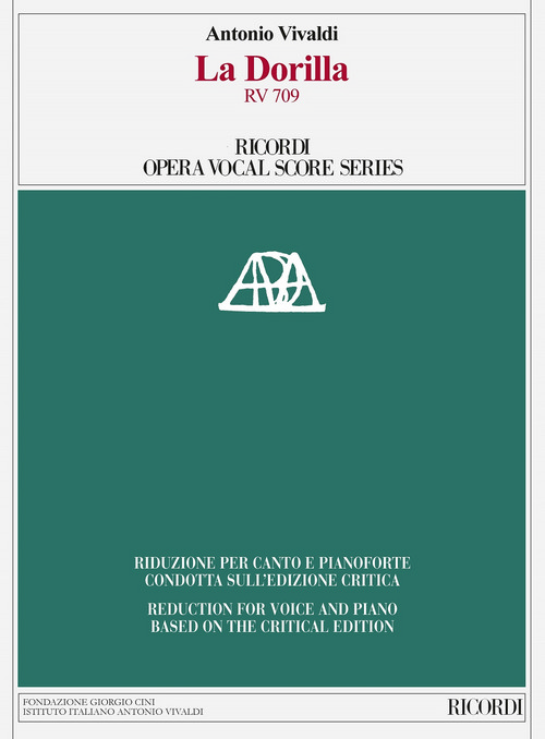 La Dorilla RV 709: Edizione critica di Ivano Bettin, riduzione per canto e pianoforte di A. Frigé