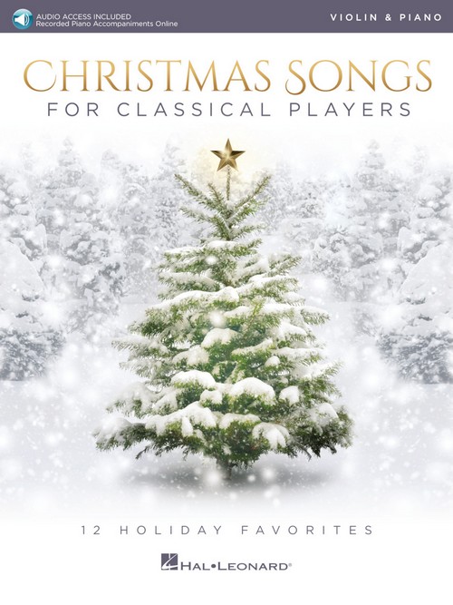 Christmas Songs for Classical Players: 12 Holiday Favorites, Violin and Piano