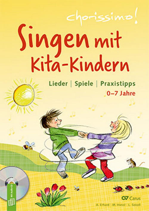 Chorissimo! Singen mit Kita-Kindern: Lieder, Spiele, Praxistipps 0-7 Jahre