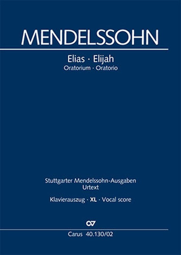 Elias Op. 70: Ein Oratorium nach Worten des Alten Testaments, Soloists, Mixed Choir and Orchestra, Vocal Score
