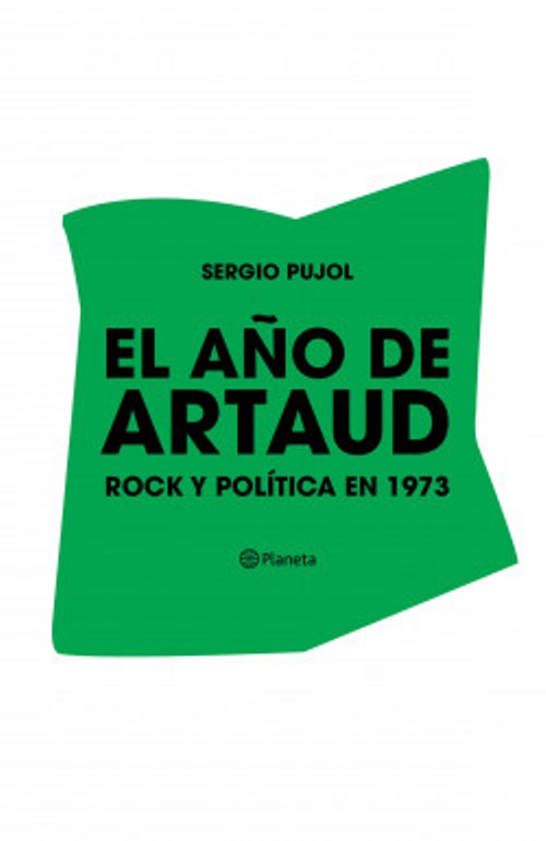 El año de Artaud. Rock y política en 1973