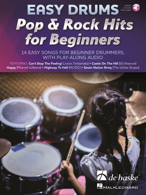 Easy Drums - Pop & Rock Hits for Beginners: 14 easy songs for beginner drummers, with play-along audio. 9789043164658