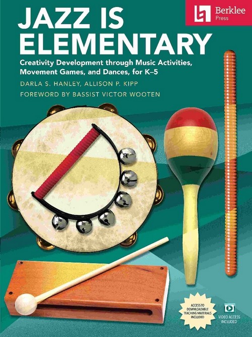 Jazz Is Elementary: Creativity Development Through Music Activities, Movement Games, and Dances for K-5. 9780876392171
