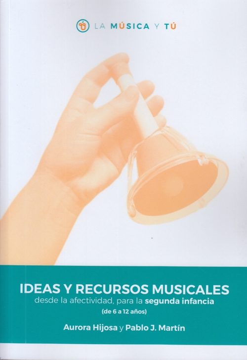 Ideas y recursos musicales desde la afectividad, para la segunda infancia (de 6 a 12 años). 9798418431912