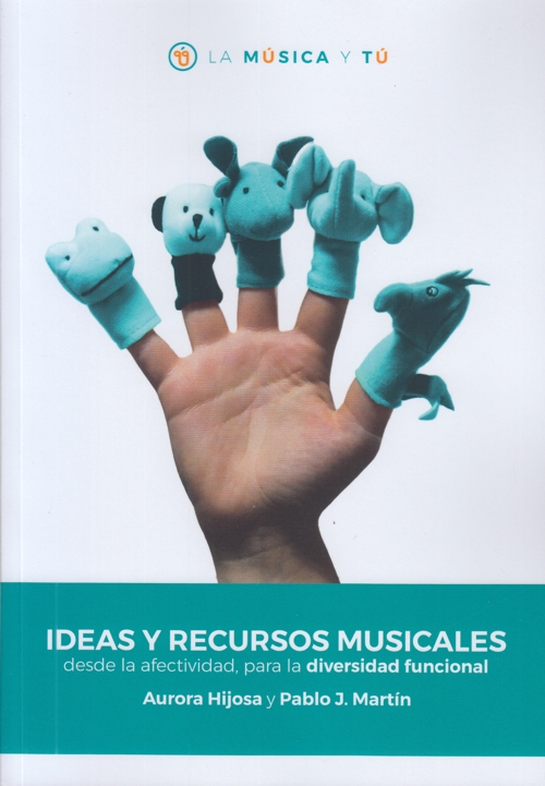 Ideas y recursos musicales desde la afectividad, para la diversidad funcional. 9798418438225
