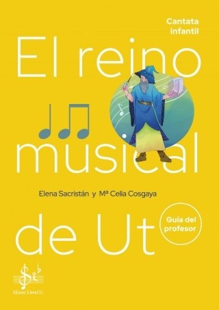 El reino musical de Ut, cantata infantil, guía del profesor. 9788411330084