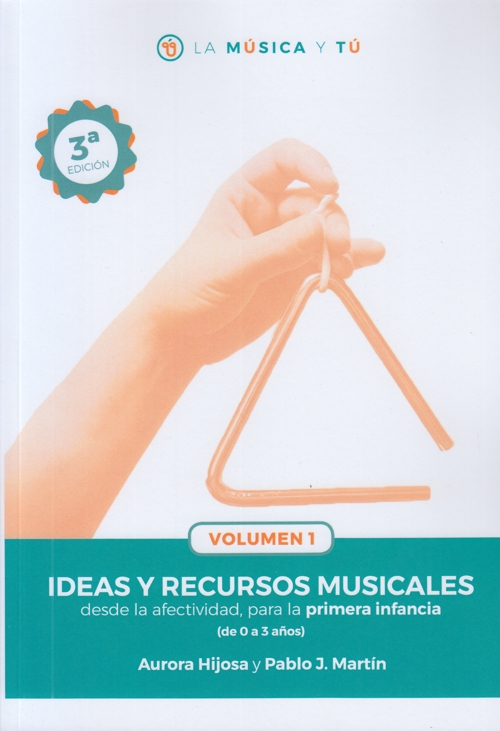 Ideas y recursos musicales desde la afectividad, para la primera infancia, vol. 1 (de 0 a 3 años)