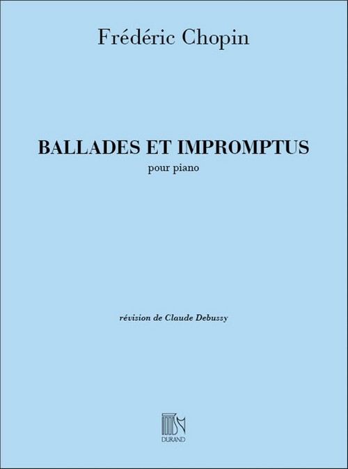 Ballades et Impromptus, révision de Claude Debussy, piano