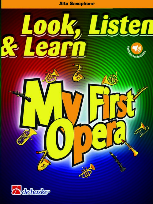 Look, Listen & Learn - My First Opera: Alto Saxophone and Piano. 9789043154536