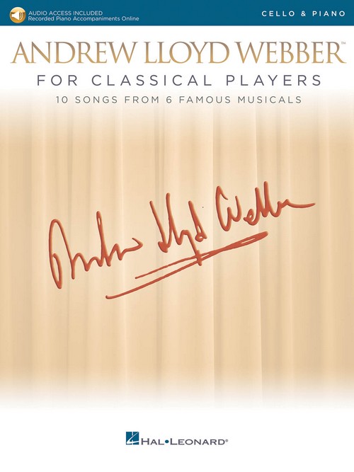 Andrew Lloyd Webber for Classical Players: 10 Songs from 6 Musicals, Cello and Piano. 9781540026415