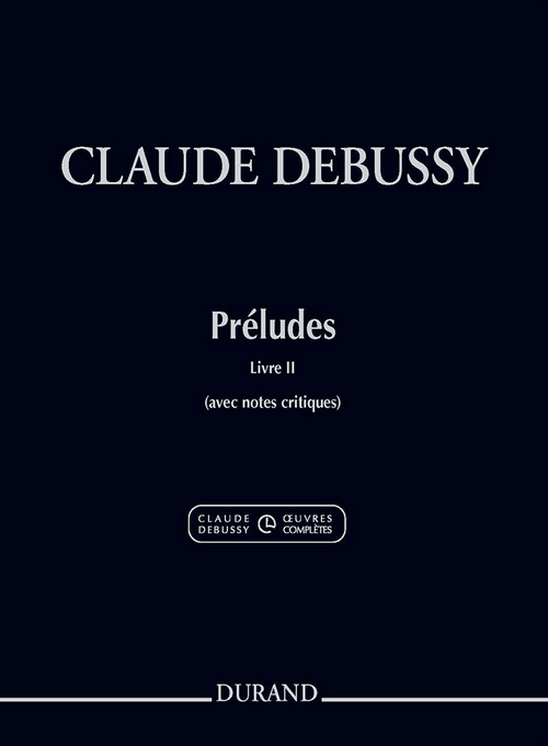 Préludes, Livre II (avec notes critiques), piano