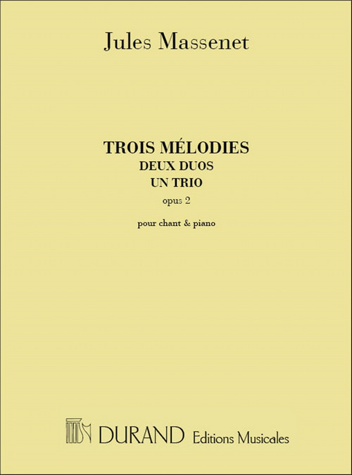 Trois mélodies, deux duos et un trio, opus 2, pour chant et piano