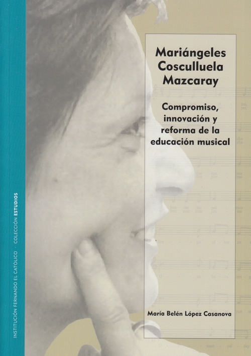 Mariángeles Cosculluela Mazcaray: Compromiso, innovación y reforma de la educación musical