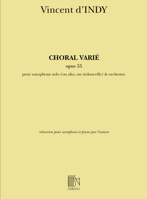 Choral varié, Opus 55, pour saxophone solo (ou alto, ou violoncelle) et orchestre, réduction pour saxophone et piano
