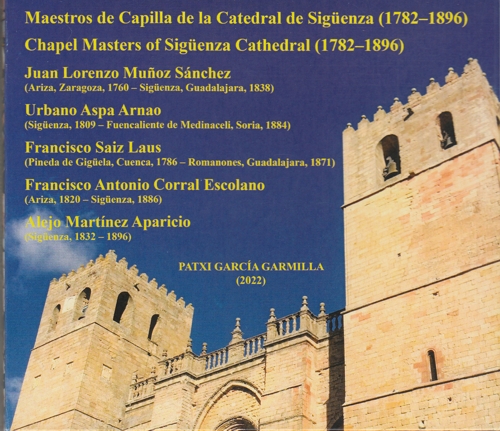 Maestros de capilla de la catedral de Sigüenza (1782-1896) = Chapel Masters of Sigüenza Cathedral (1782-1896)