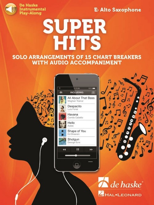 Super Hits for Alto Saxophone: Solo Arrangements of 15 Chart Breakers with Audio Accompaniment. 9789043155984
