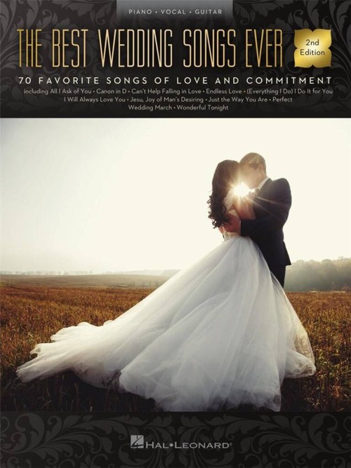 The Best Wedding Songs Ever, 2nd Edition, Piano, Vocal and Guitar
