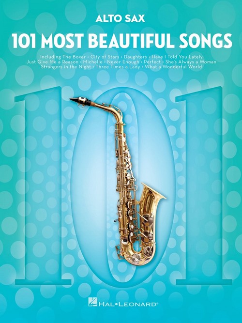 101 Most Beautiful Songs, for Alto Sax. 9781540048219