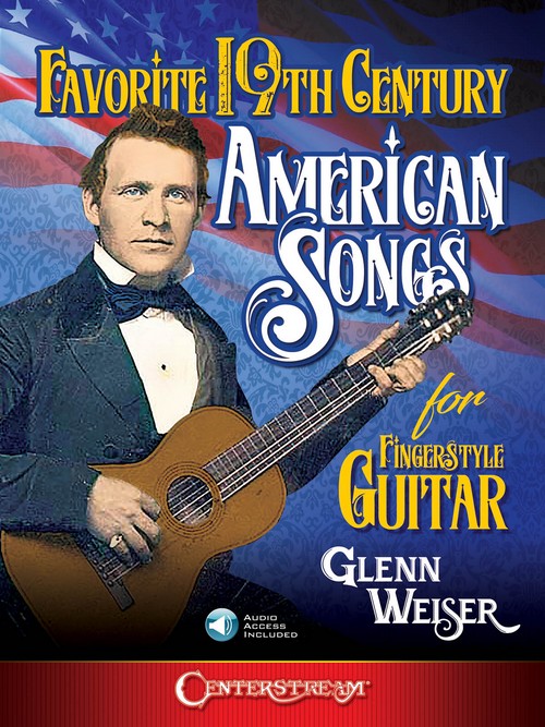 Favorite 19th Century American Songs for Fingerstyle Guitar. 9781574243796
