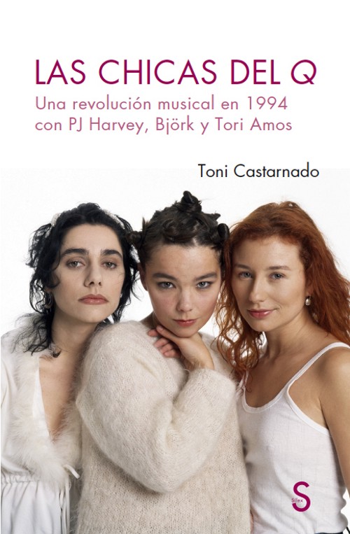 Las chicas del Q. Una revolución musical en 1994 con PJ Harvey, Björk y Tori Amos
