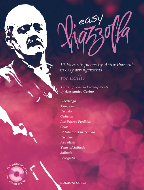 Easy Piazzolla for Cello: 12 Favorite Pieces by Astor Piazzolla in Easy Arrangements