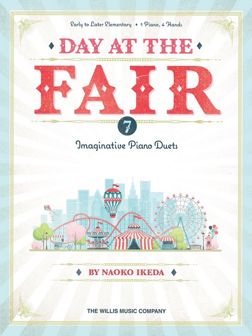 Day at the Fair: Early to Later Elementary, for Piano 4 Hands