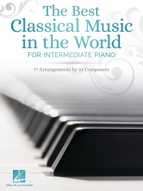 The Best Classical Music in the World, for Intermediate Piano