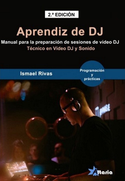 Aprendiz de DJ. Manual para la preparación de sesiones de video DJ. 9788412504705