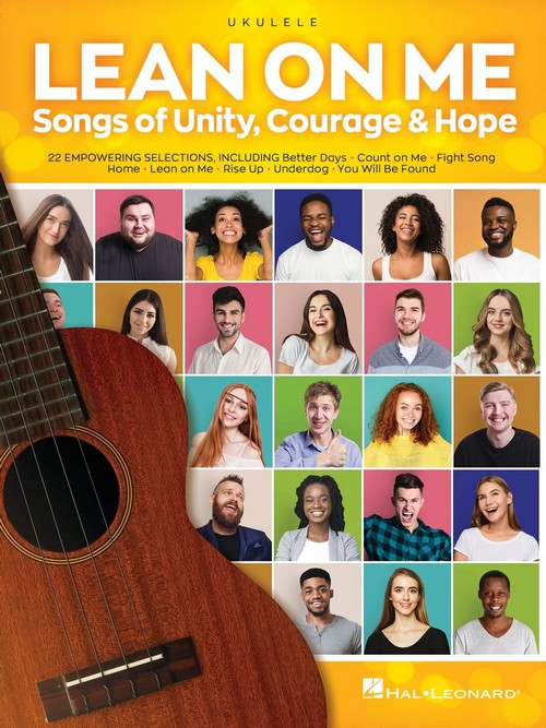 Lean on Me: Songs of Unity, Courage & Hope, for Ukulele