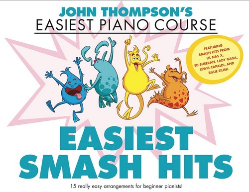 John Thompson's Easiest Smash Hits: John Thompson's Easiest Piano Course - 15 really easy arrangements for beginner pianists!