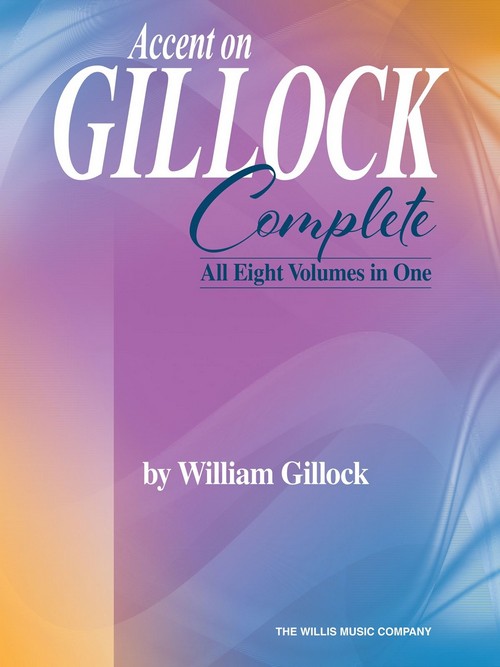Accent on Gillock Complete: All Eight Volumes in One, Piano
