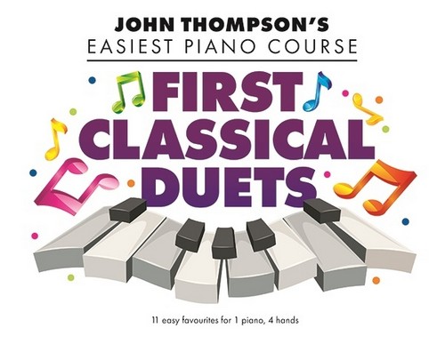 John Thompson's First Classical Duets: Easiest Piano Course, for Piano 4 Hands