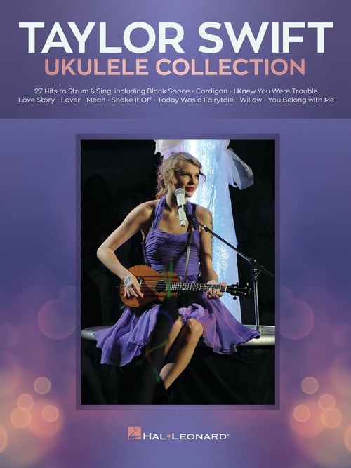 Taylor Swift Ukulele Collection: 27 Hits to Strum & Sing