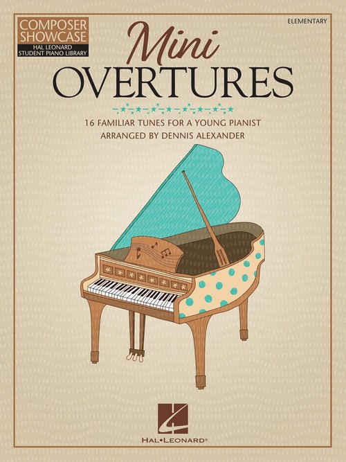 Mini Overtures: 16 Familiar Tunes for the Young Pianist