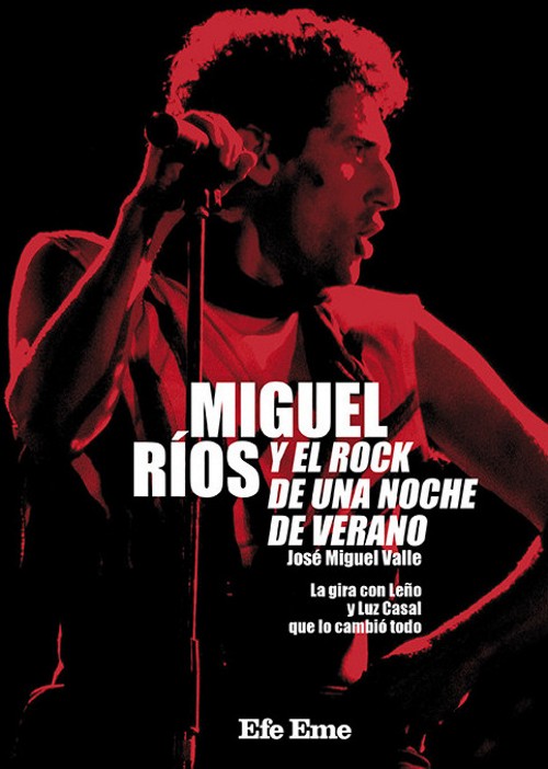 Miguel Ríos y El rock de una noche de verano. La gira con Leño y Luz Casal que lo cambió todo