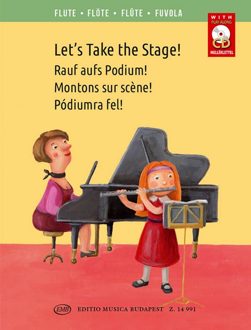 Let's Take the Stage!: Easy repertoire pieces for young flutists, Flute and Piano