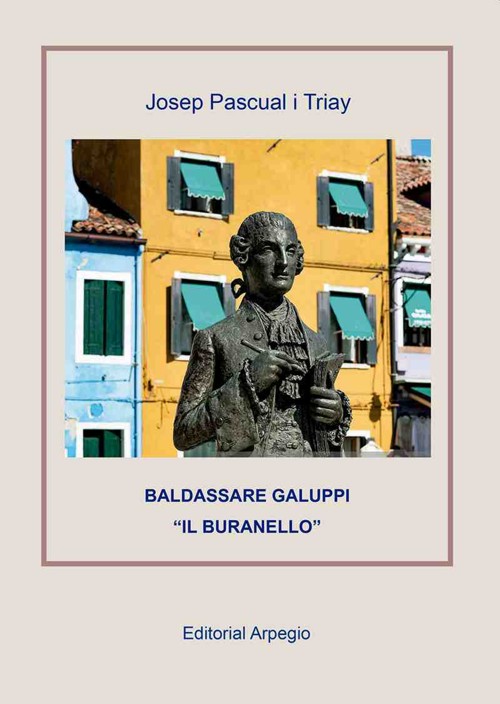 Il Buranello. Una aproximación a la vida y la obra de Baldassare Galuppi