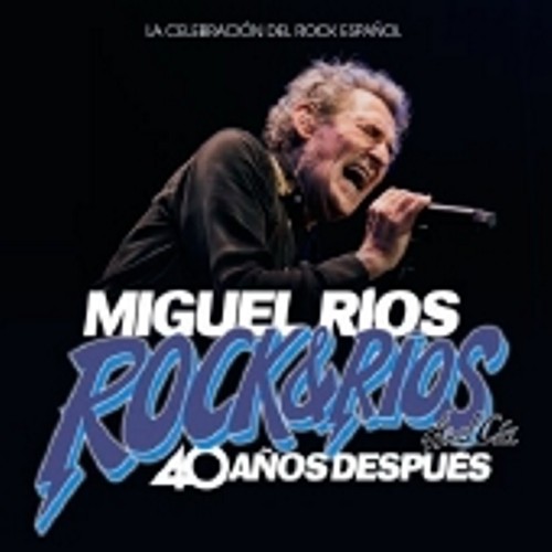 Miguel Ríos. Rock & Ríos and cía. 40 años después. 9788412097184
