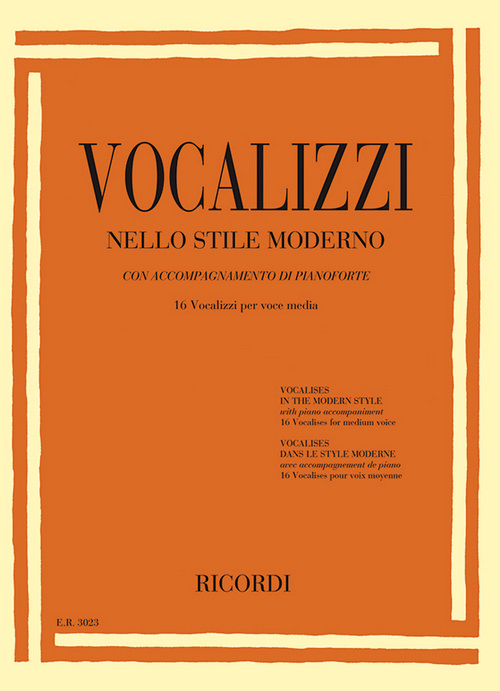 Vocalizzi nello stile moderno: 16 Vocalizzi per Voce Media, con accompagnamento di pianoforte