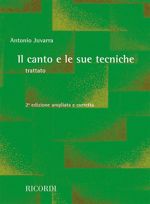 Il canto e le sue tecniche, trattato, 2a edizione ampliata e corretta,
