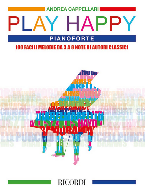 Play Happy (Pianoforte): 100 facili melodie da 3 a 8 note di autori classici. 9790041830476